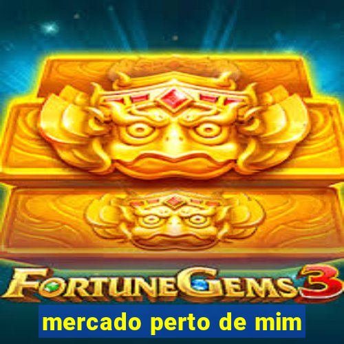 mercado perto de mim